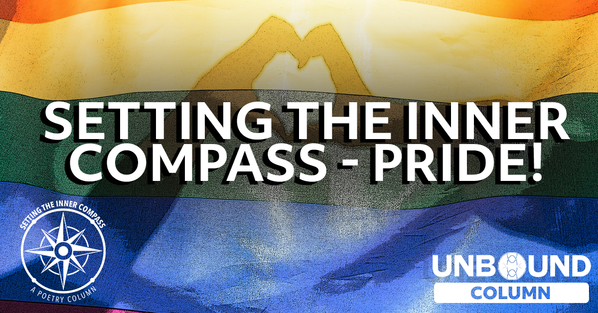 The Inner Compass Setting the Inner Compass - Pride! - Unbound Column